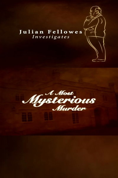 Póster de Julian Fellowes Investigates: A Most Mysterious Murder