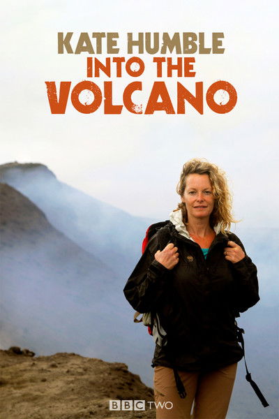 Póster de Kate Humble: Into the Volcano