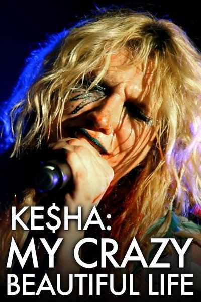 Póster de Ke$ha: My Crazy Beautiful Life