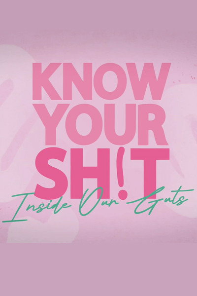 Póster de Know Your Sh!t: Inside Our Guts