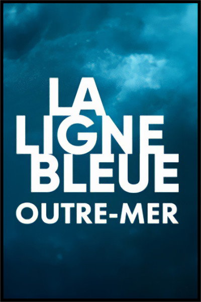 Póster de La ligne bleue outre-mer