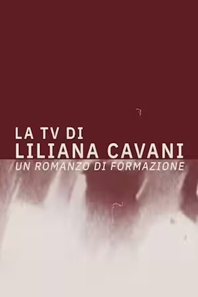 Póster de La TV di Liliana Cavani - Un romanzo di formazione