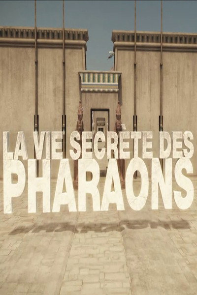 Póster de La vie secrète des Pharaons