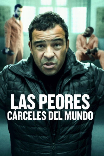 Póster de Las peores cárceles del mundo