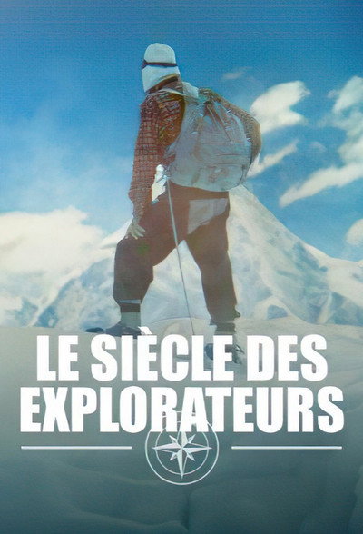 Póster de Le siècle des explorateurs