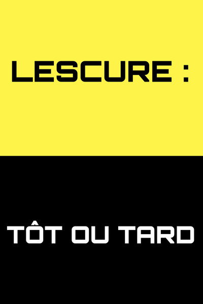 Póster de Lescure: Tôt ou tard