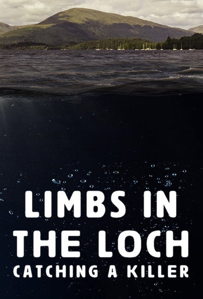 Póster de Limbs in the Loch: Catching a Killer