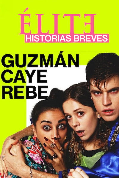 Póster de Élite: historias breves. Guzmán, Caye, Rebe