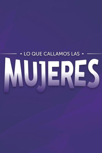 Póster de Lo Que Callamos Las Mujeres