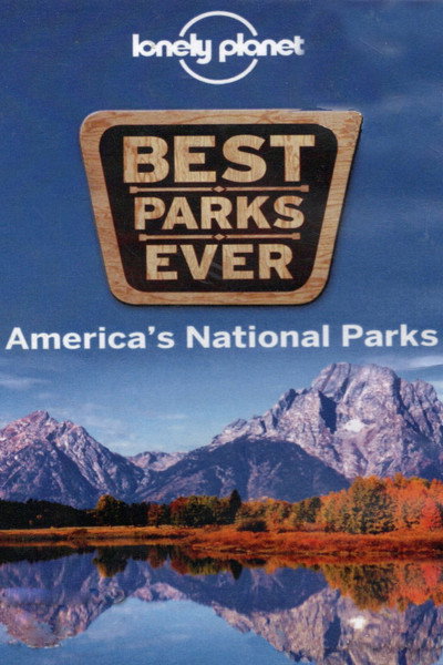 Póster de Lonely Planet: Best Parks Ever - America's National Parks