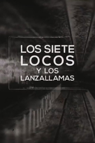 Póster de Los siete locos y los lanzallamas