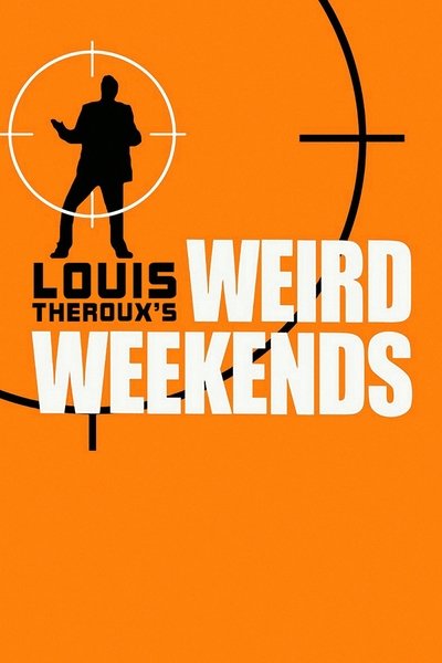 Póster de Louis Theroux's Weird Weekends