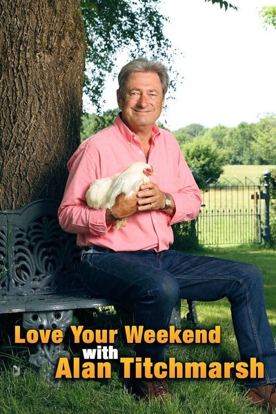 Póster de Love Your Weekend with Alan Titchmarsh