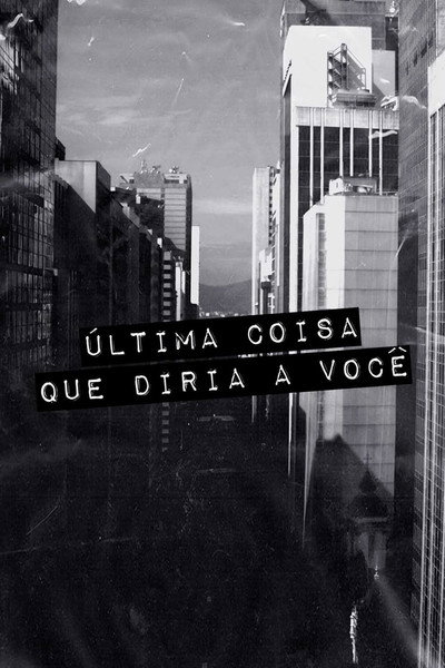 Póster de Última coisa que diria a você
