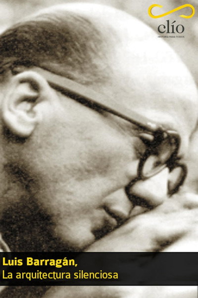 Póster de Luis Barragán, La arquitectura silenciosa