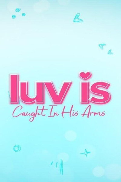 Póster de Luv Is: Caught in His Arms