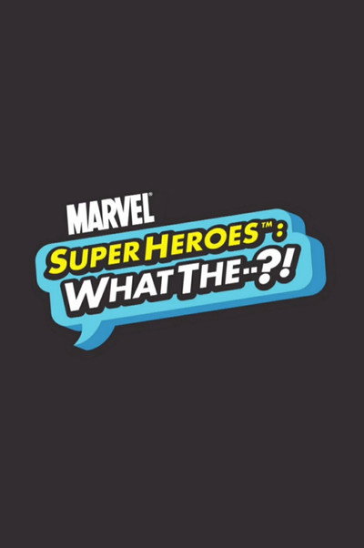 Póster de Marvel Super Heroes: What the--?!