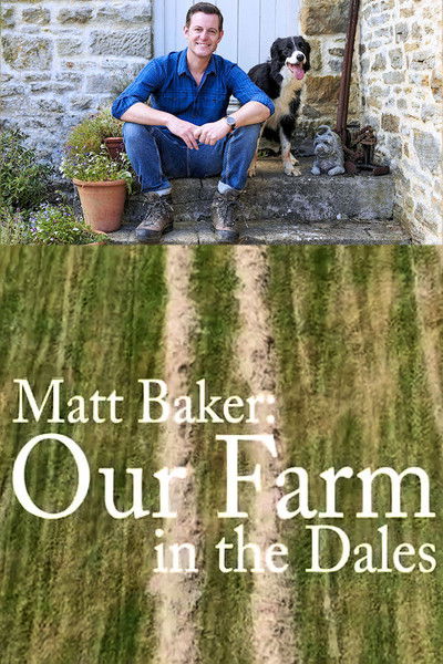 Póster de Matt Baker: Our Farm in the Dales