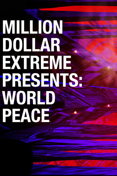 Póster de Million Dollar Extreme Presents: World Peace
