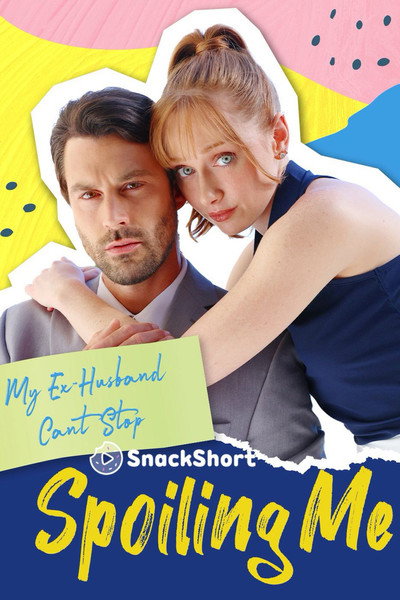 Póster de My Ex-Husband Can't Stop Spoiling Me