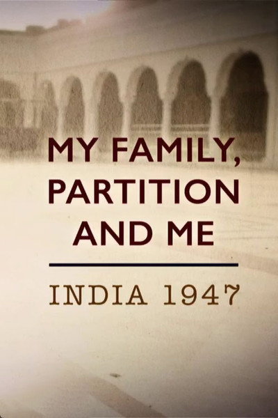 Póster de My Family, Partition and Me: India 1947