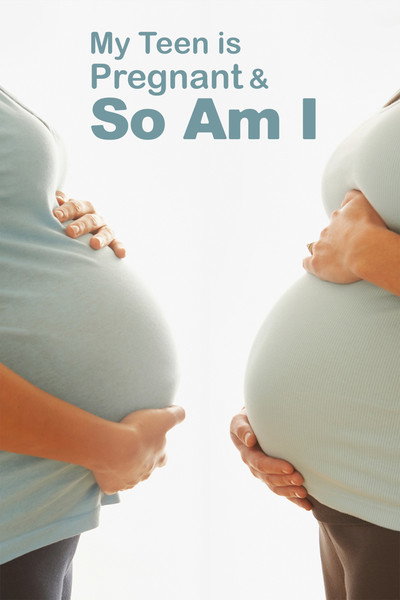 Póster de My Teen Is Pregnant and So Am I