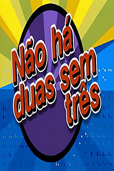 Póster de Não Há Duas Sem Três