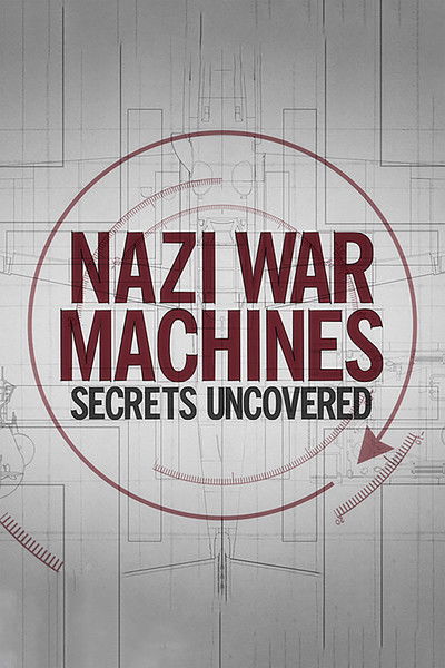 Póster de Nazi War Machines: Secrets Uncovered