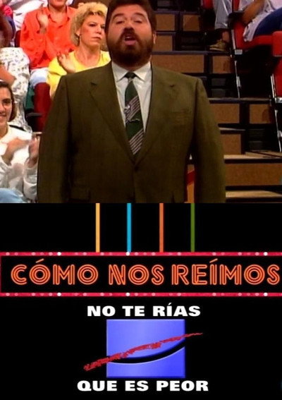 Póster de No te rías, que es peor