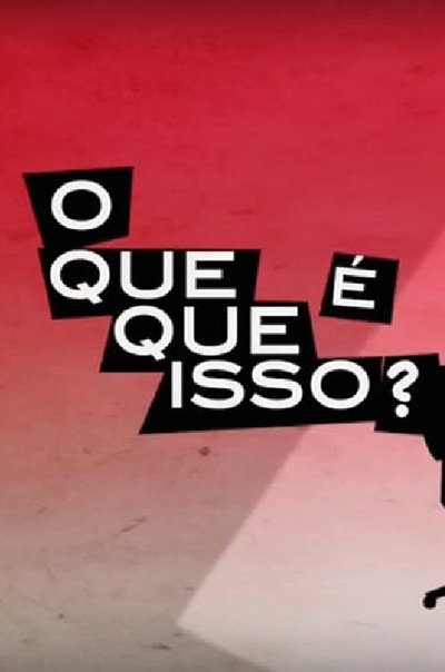 Póster de O Que Que é Isso?