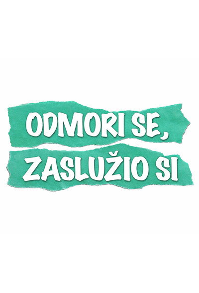 Póster de Odmori se, zasluzio si