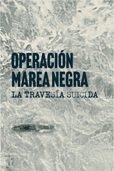 Póster de Operación Marea Negra: La Travesía Suicida