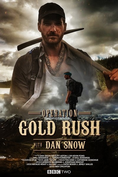 Póster de Operation Gold Rush with Dan Snow