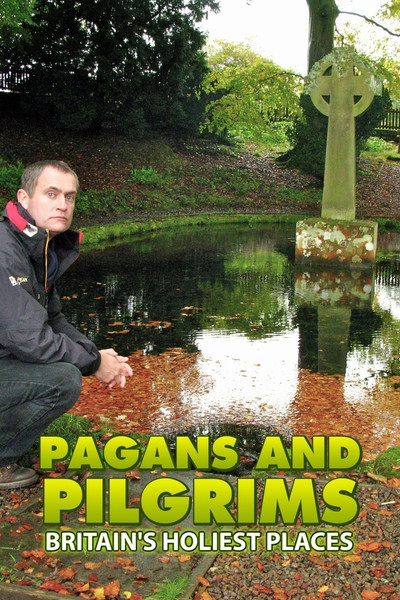 Póster de Pagans and Pilgrims: Britain's Holiest Places