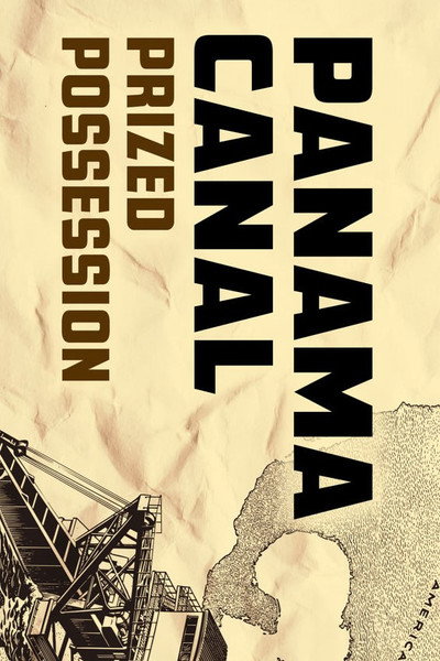 Póster de Panama Canal: Prized Possession