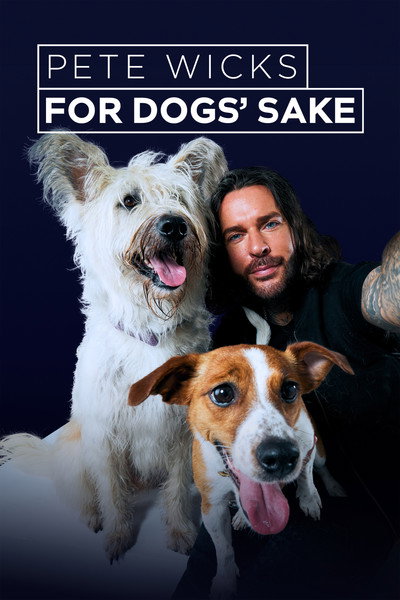 Póster de Pete Wicks: For Dogs' Sake
