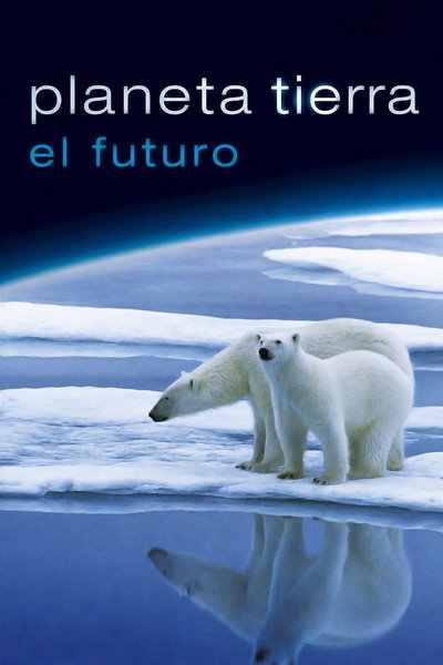 Póster de Planeta Tierra: El futuro