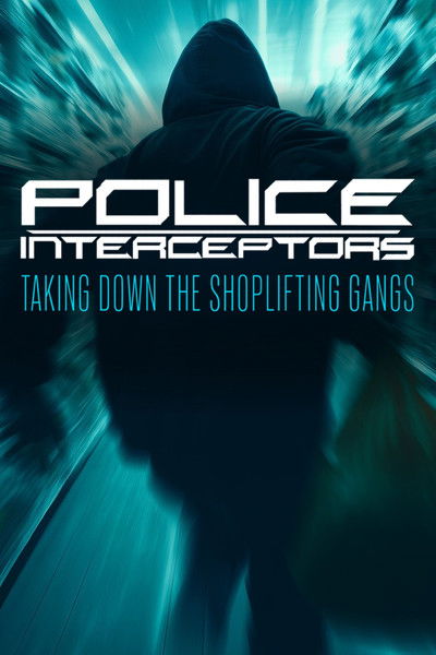 Póster de Police Interceptors: Taking Down the Shoplifting Gangs