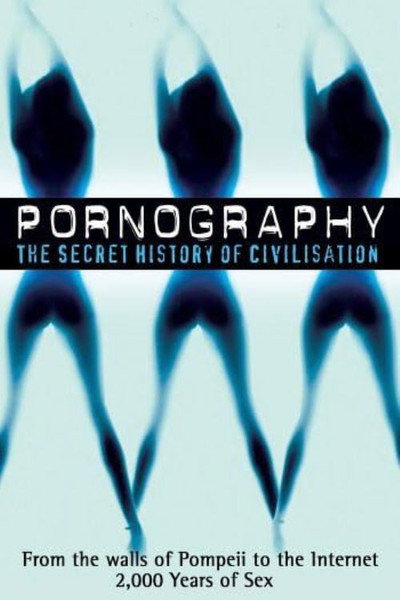 Póster de Pornography: A Secret History of Civilisation
