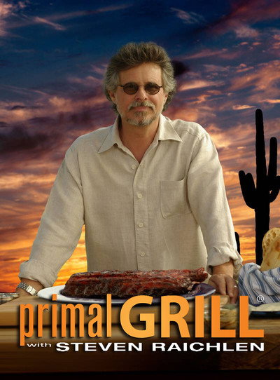 Póster de Primal Grill with Steven Raichlen