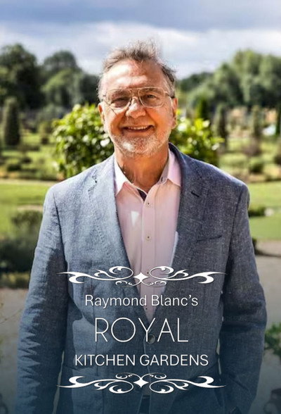 Póster de Raymond Blanc's Royal Kitchen Gardens