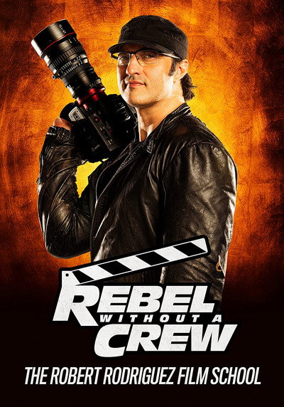 Póster de Rebel Without a Crew: The Robert Rodriguez Film School