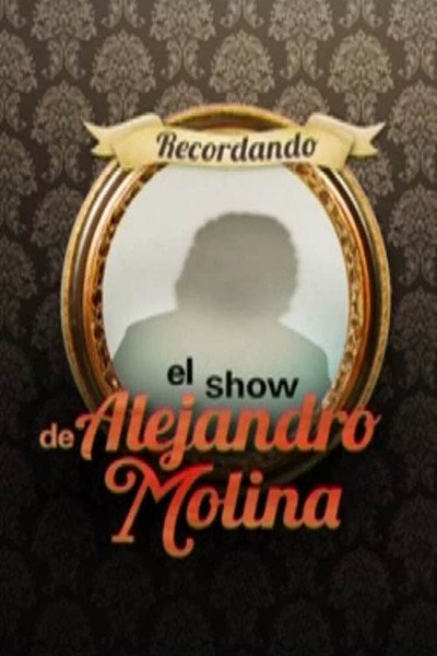 Póster de Recordando el show de Alejandro Molina