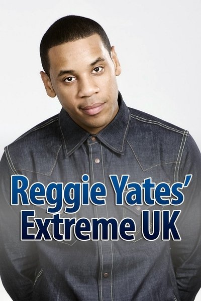 Póster de Reggie Yates' Extreme UK