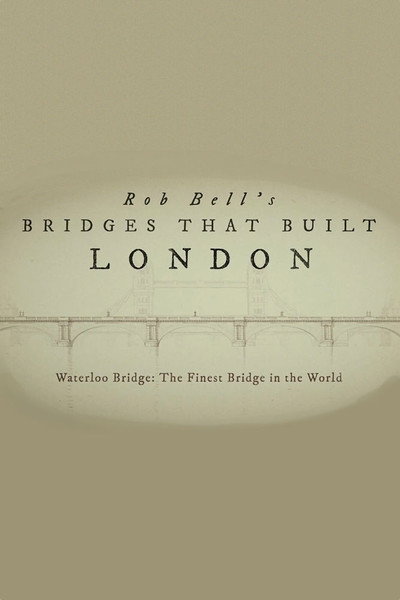 Póster de Rob Bell's Bridges That Built London