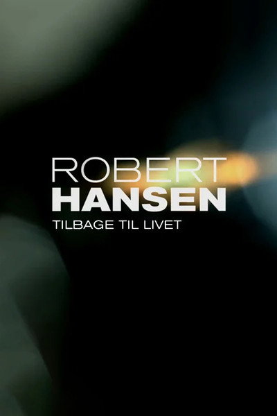 Póster de Robert Hansen: Tilbage til livet