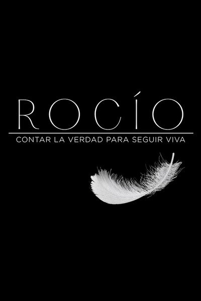 Póster de Rocío: Contar la verdad para seguir viva