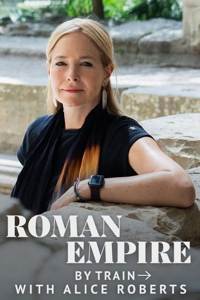 Póster de Roman Empire by Train with Alice Roberts