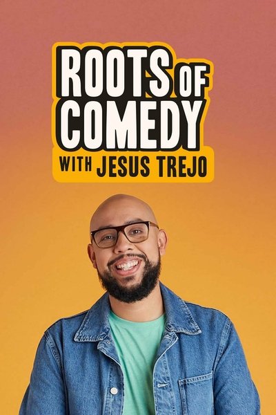 Póster de Roots of Comedy with Jesus Trejo
