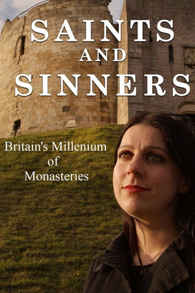 Póster de Saints and Sinners: Britain's Millennium of Monasteries
